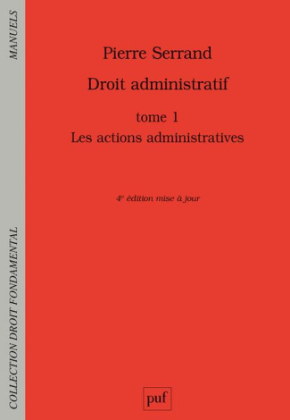 Droit administratif. Tome 1, Les actions administratives, 4e édition
