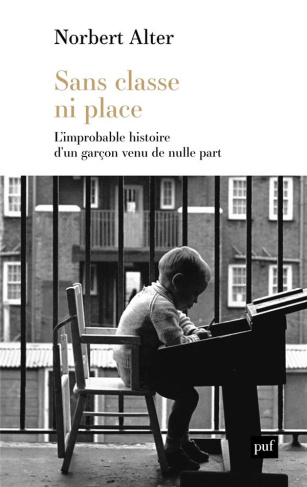 Sans classe ni place. L'improbable histoire d'un garçon venu de nulle part