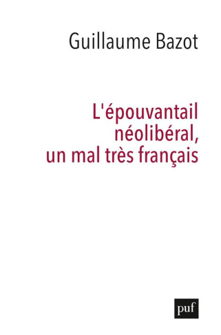 L'épouvantail néolibéral, un mal très français