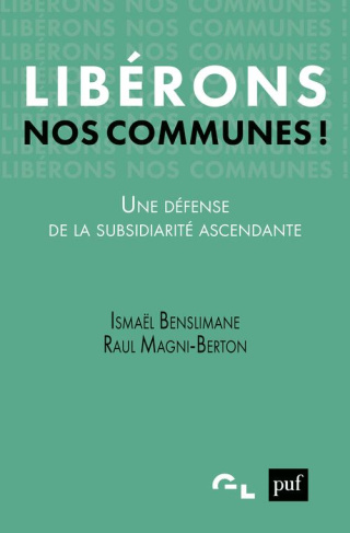 Libérons nos communes !. Une défense de la subsidiarité ascendante
