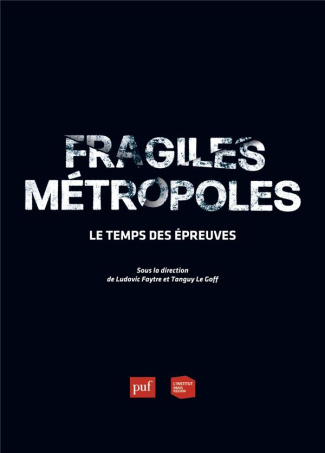 Les cahiers de l'institut Paris région N° 179 : Fragiles métropoles. Le temps des épreuves