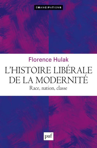 Histoire libérale de la modernité. Race, nation, classe