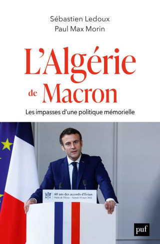 L'Algérie de Macron. Les impasses d'une politique mémorielle