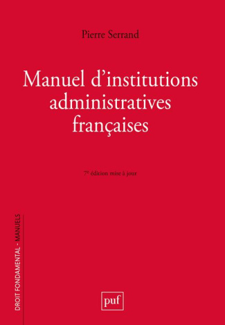 Manuel d'institutions administratives françaises. 6e édition actualisée
