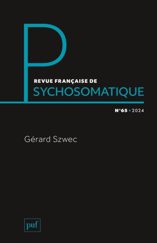 Revue française de psychosomatique N° 65, 2024 : Gérard Szwec