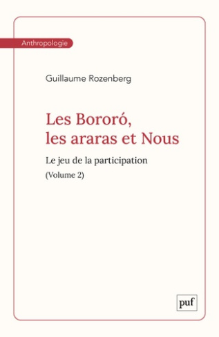 Les Bororó, les araras et Nous. Volume 2. Le jeu de la participation