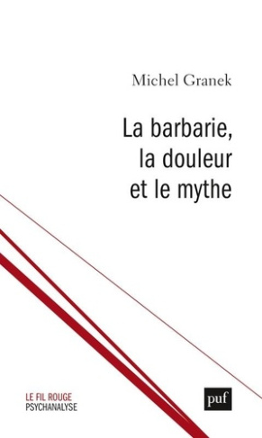 La barbarie, la douleur et le mythe. Du pouvoir antitraumatique de la culture