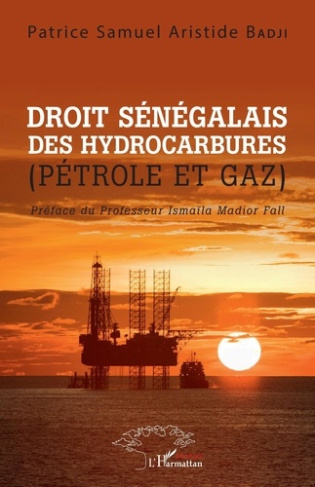 Droit sénégalais des hydrocarbures. (Pétrole et gaz)