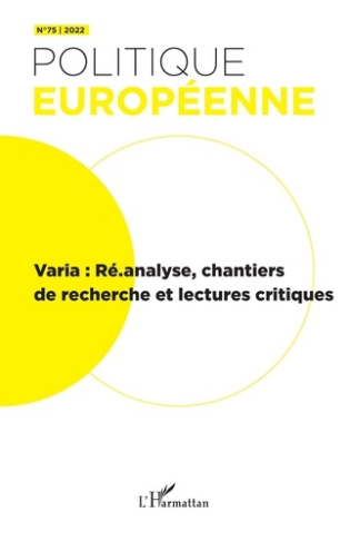 Politique européenne N° 75/2022 : Varia : Ré.analyse, chantiers de recherche et lectures critiques