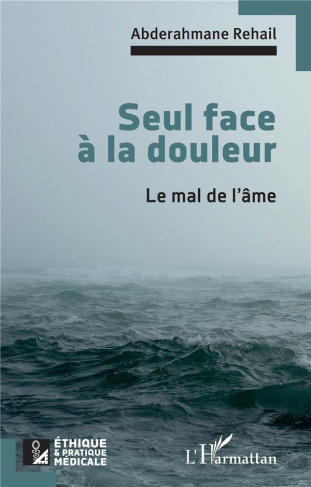 Seul face à la douleur. Le mal de l'âme