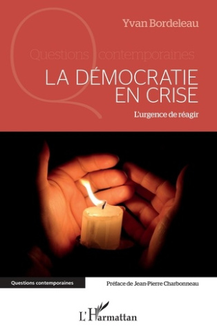 La démocratie en crise. L'urgence de réagir