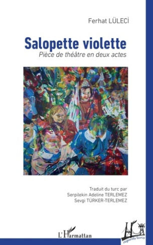 Salopette violette. Pièce de théâtre en deux actes