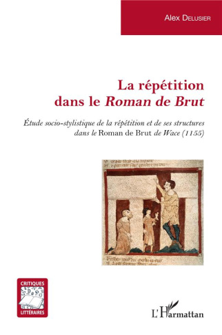La répétition dans le Roman de Brut. Etude socio-stylistique de la répétition et de ses structures d