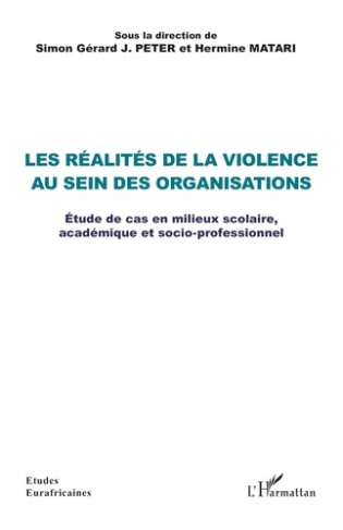 Les réalités de la violence au sein des organisations. Étude de cas en milieux scolaire, académique