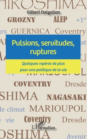 Pulsions, servitudes, ruptures. Quelques repères de plus pour une politique de la vie