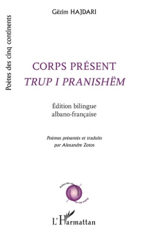 Corps présent. Edition bilingue albano-française