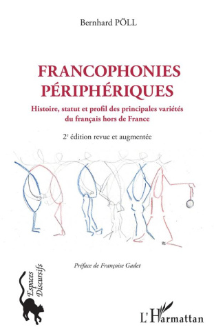 Francophonies périphériques. Histoire, statut et profil des principales variétés du français hors de