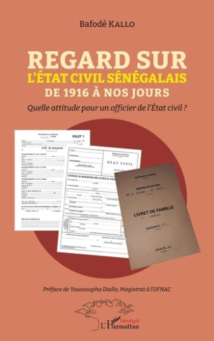 Regard sur l'Etat civil sénégalais de 1916 à nos jours. Quelle attitude pour un officier de l'Etat c