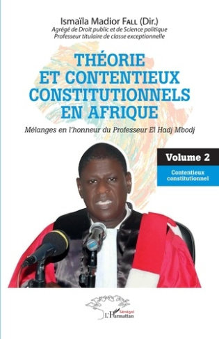 THEORIE ET CONTENTIEUX CONSTITUTIONNELS EN AFRIQUE - VOL02 - MELANGES EN L'HONNEUR DU PROFESSEUR EL