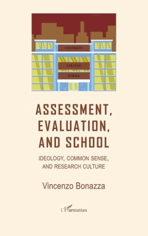 ASSESSMENT, EVALUATION, AND SCHOOL - IDEOLOGY, COMMON SENSE, AND RESEARCH CULTURE