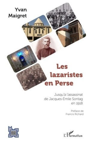 Les lazaristes en Perse. Jusqu'à l'assassinat de Jacques-Emile Sontag en 1918