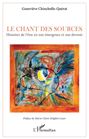 Le chant des sources. Histoires de l'être en son émergence et son devenir