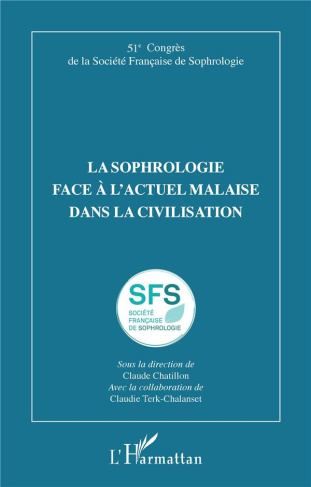 La sophrologie face à l'actuel malaise dans la civilisation. 51e Congrès de la Société Française de