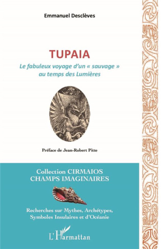 Tupaia. Le fabuleux voyage d'un "sauvage" au temps des Lumières