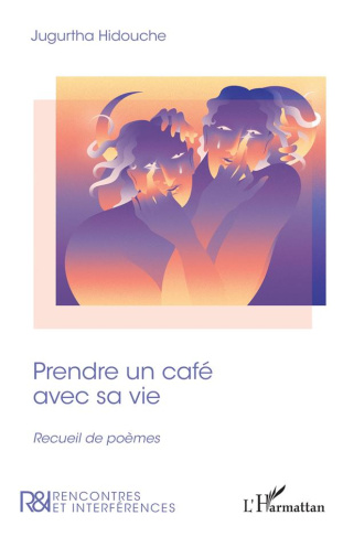 Prendre un café avec sa vie. Recueil de poèmes