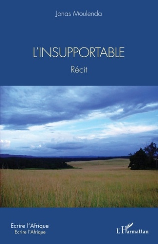 L'insupportable. Récit