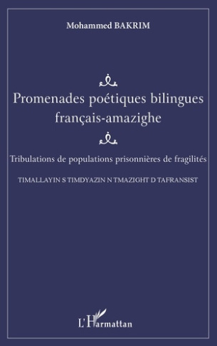 Promenades poétiques bilingues français-amazighe. Tribulations de populations prisonnières de fragil