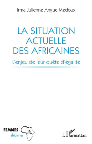 La situation actuelle des africaines - l'enjeu de leur quete d'egalite