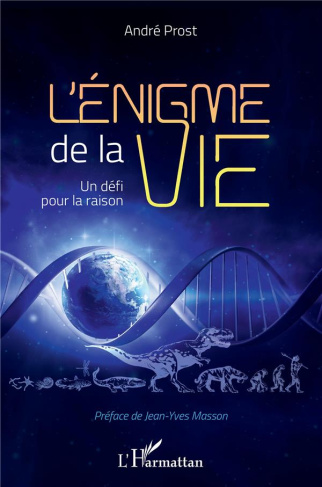 L'enigme de la vie - un defi pour la raison