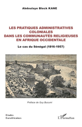 Les pratiques administratives coloniales dans les communautés religieuses en Afrique occidentale. Le