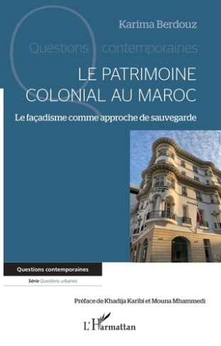 Le patrimoine colonial au Maroc. Le façadisme comme approche de sauvegarde