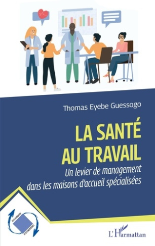 La santé au travail. Un levier de management dans les maisons d'accueil spécialisées
