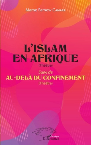 L'islam en afrique (theatre) - suivi de au-dela du confinement (theatre)