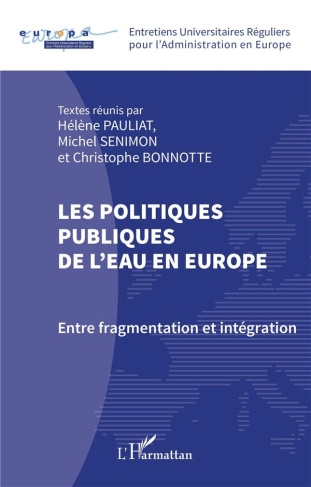 Les politiques publiques de l'eau en Europe. Entre fragmentation et intégration