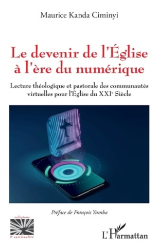 Le devenir de l'Eglise à l'ère du numérique. Lecture théologique et pastorale des communautés virtue