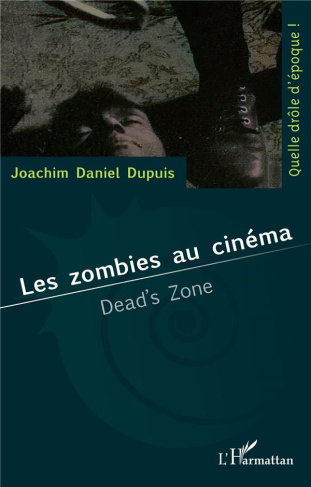 Les zombies au cinéma. Dead's zone