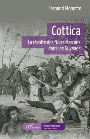 Cottica. La révolte des Noirs Marrons dans les Guyanes