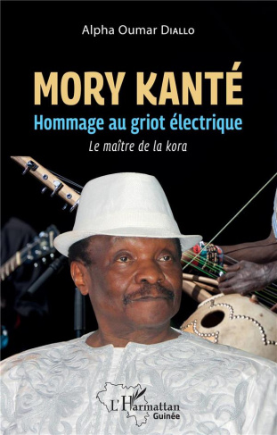 Mory Kanté. Hommage au griot électrique - Le maître de la kora