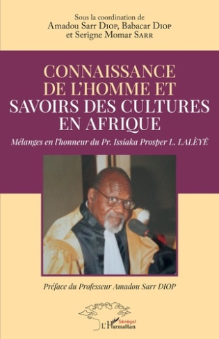 Connaissance de l'homme et savoirs des cultures en Afrique. Mélanges en l'honneur du Pr.Issiaka Pros