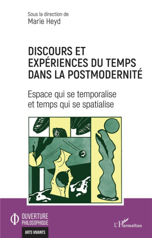 Discours et expériences du temps dans la postmodernité. Espace qui se temporalise et temps qui se sp