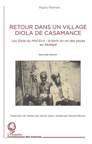 Retour dans un village Diola de Casamance. Les Diola du Mof Evvi : la terre du roi des pluies au Sén