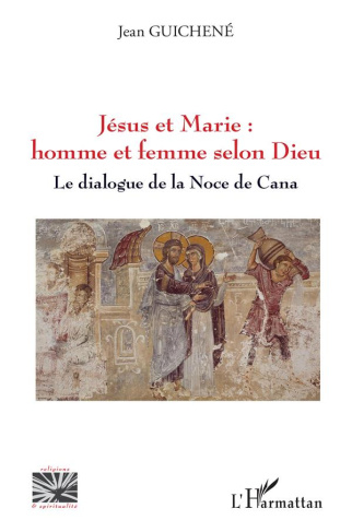 Jésus et Marie : homme et femme selon Dieu. Le dialogue de la Noce de Cana