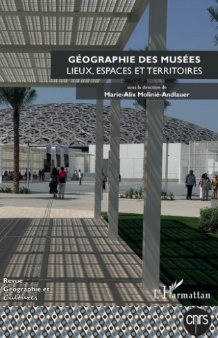 Géographie et Cultures N° 117, printemps 2021 : Géographie des musées. Lieux, espaces et territoires