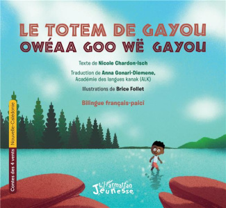 Le totem de Gayou. Bilingue français-paicî
