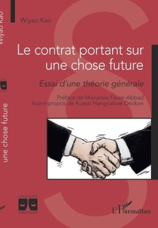 Le contrat portant sur une chose future. Essai d'une théorie générale