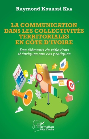 La communication dans les collectivités territoriales en Côte d'Ivoire. Des éléments de réflexions t